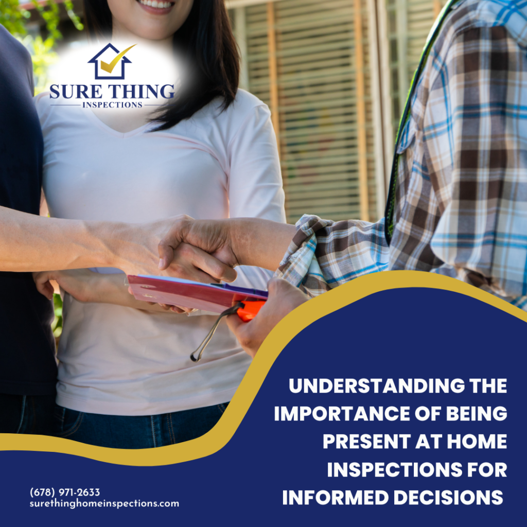 Sure Thing Home Inspections Understanding the Importance of Being Present at Home Inspections for Informed Decisions