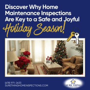 Sure Thing Home Inspections Discover Why Home Maintenance Inspections Are Key to a Safe and Joyful Holiday Season! - Blog Banner